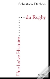 Capa do artigo Une Breve Histoire : Une Brève Histoire Du Rugby