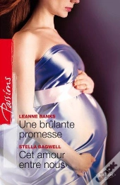 Une Brulante Promesse ; Cet Amour Entre Nous