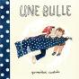 Une Bulle - Preview