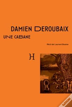 Capa do artigo Une Cabane - Recit De Laurent Busine