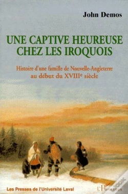 Capa do artigo Une Captive Heureuse Chez Les Iroquois ; Histoire D'Une Famille De Nouvelle-Angleterre Au Début Du Xviiie Siècle