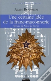 Une Certaine Idée De La Franc-Maçonnerie