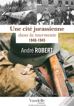 Capa do artigo Une Cité Jurassienne Dans La Tourmente ; 1940-1945