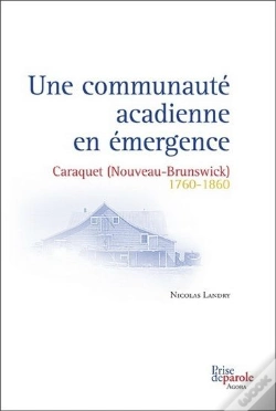 Capa do artigo Une Communauté Acadienne En Émergence ; Caraquet (Nouveau-Brunswick) 1760-1860