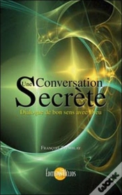 Capa do artigo Une Conversation Secrète ; Dialogue De Bon Sens Avec Dieu