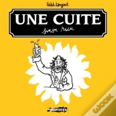 Une Cuite Sinon Rien