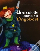 Une Culotte Pour Le Roi Dagobert