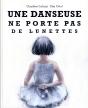 Une Danseuse Ne Porte Pas De Lunettes - Preview