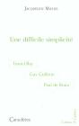 Une Difficile Simplicité : Guy Goffette, Lionel Ray, Paul De Roux - Preview