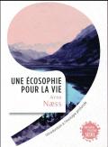 Une Écosophie Pour La Vie ; Introduction À L'Écologie Profonde