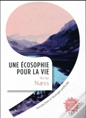 Une Écosophie Pour La Vie ; Introduction À L'Écologie Profonde