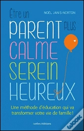Une Education Plus Calme, Plus Facile, Plus Heureuse