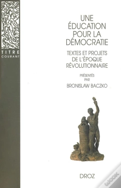 Capa do artigo Une Éducation Pour La Démocratie  : Textes Et Projets De L'Époque Révolutionnaire