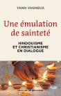 Une Émulation De Sainteté : Hindouisme Et Christianisme En Dialogue - Preview