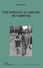 Une Enfance Au Ghetto De Varsovie - Preview