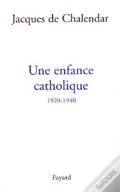 Une Enfance Catholique, 1920-1940