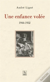 Une Enfance Volee - 1944-1952