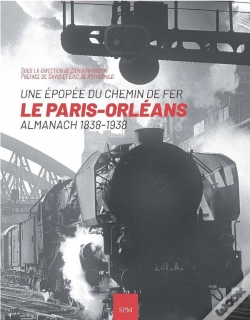 Capa do artigo Une Épopée Du Chemin De Fer ; Le Paris-Orléans, Almanach 1838-1938