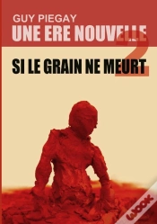 Capa do artigo Une Ère Nouvelle T.2 ; Si Le Grain Ne Meurt