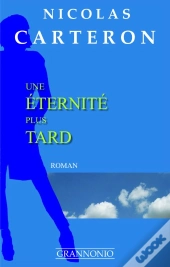Une Éternité Plus Tard