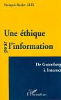 Une Ethique Pour L'Information ; De Gutenberg A Internet - Preview