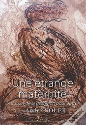 Capa do artigo Une Étrange Maternité ; Au Sujet De La Gestation Pour Autrui