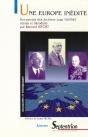Une Europe Inédite (Une) : Documents Des Archives Jean Monnet - Preview