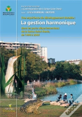 Une Expérience De Développement Durable ; La Gestion Harmonique Dans Les Parcs Départementaux De La Seine-Saint-Denis
