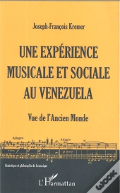 Une Expérience Musicale Et Sociale Au Venezuela ; Vue De L'Ancien Monde