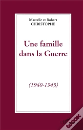 Une Famille Dans La Guerre (1940-1945)
