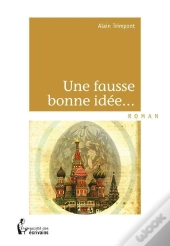Une Fausse Bonne Idée...