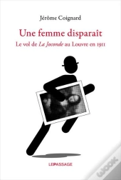 Une Femme Disparait. L'Extravagante Hist