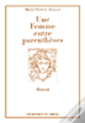 Une Femme Entre Parenthèses