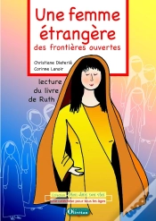 Capa do artigo Une Femme Etrangere, Des Frontieres Ouvertes ; Lecture Du Livre De Ruth - Cd Rom