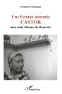 Une Femme Nommée Castor ; Mon Amie Simone De Beauvoir - Preview