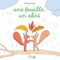Une Feuille, Un Abri - Preview