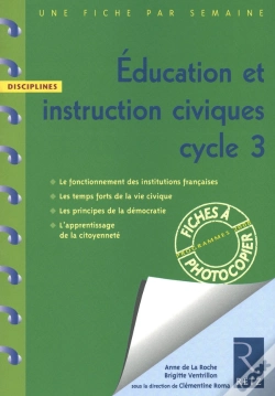 Capa do artigo Une Fiche Par Semaine; Éducation Et Instruction Civiques ; Cycle 3 ; Fiches À Photocopier