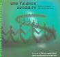 Une Finance Solidaire : Pour Retisser Les Liens Sociaux - Preview