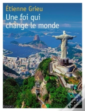 Une Foi Qui Change Le Monde
