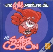 Une Folle Aventure De Super Cochon