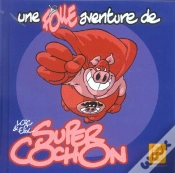 Capa do artigo Une Folle Aventure De Super Cochon
