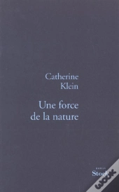Une Force De La Nature