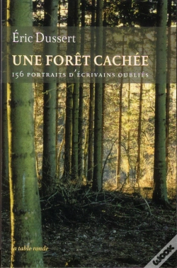Capa do artigo Une Forêt Cachée ; 156 Portraits D'Écrivains Oubliés