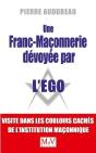 Une Franc-Maçonnerie Dévoyée Par L'Ego ; Dans Les Couloirs Cachés De L'Institution Maçonnique - Preview