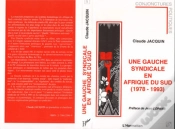 Capa do artigo Une Gauche Syndicale En Afrique Du Sud (1978-1993)