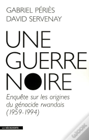 Capa do artigo Une Guerre Noire Enquête Sur Les Origines Du Génocide Rwandais, 1959-1994