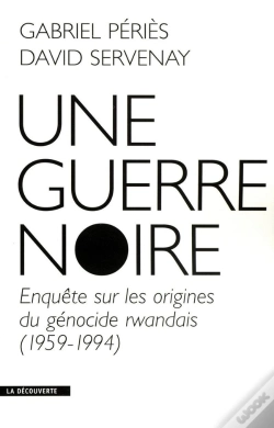 Capa do artigo Une Guerre Noire Enquête Sur Les Origines Du Génocide Rwandais, 1959-1994