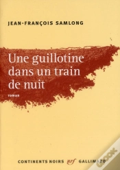 Capa do artigo Une Guillotine Dans Un Train De Nuit