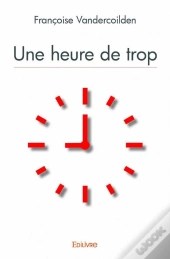 Une Heure De Trop
