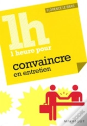 Une Heure Pour Convaincre En Entretien